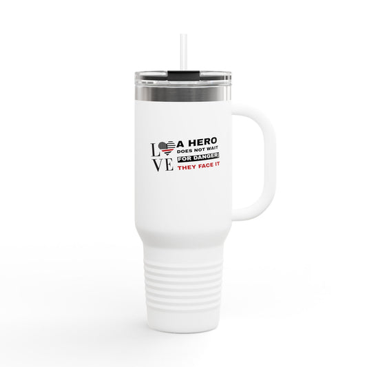 Firefighter Insulated Travel Mug, 40oz – A hero does not wait for danger; they face it