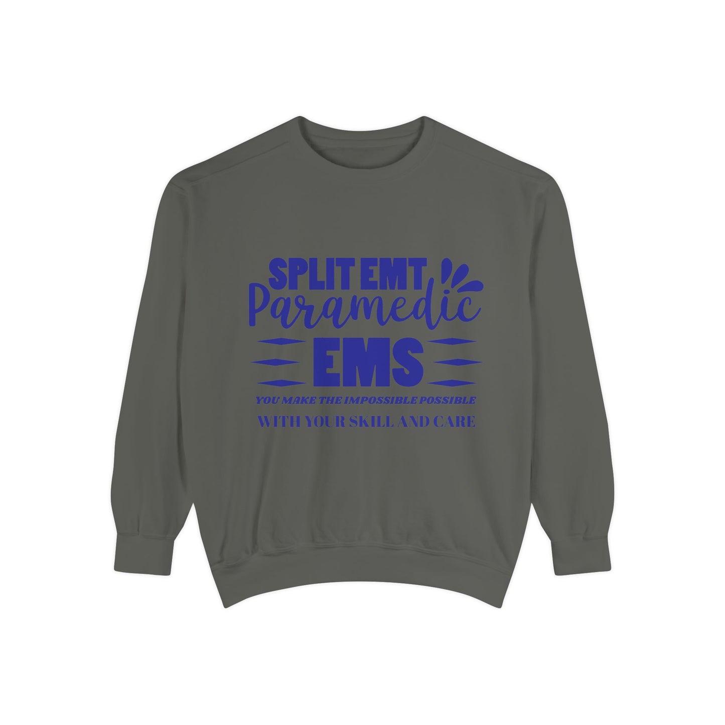 EMS Unisex Garment-Dyed Sweatshirt –You make the impossible possible with your skill and care
