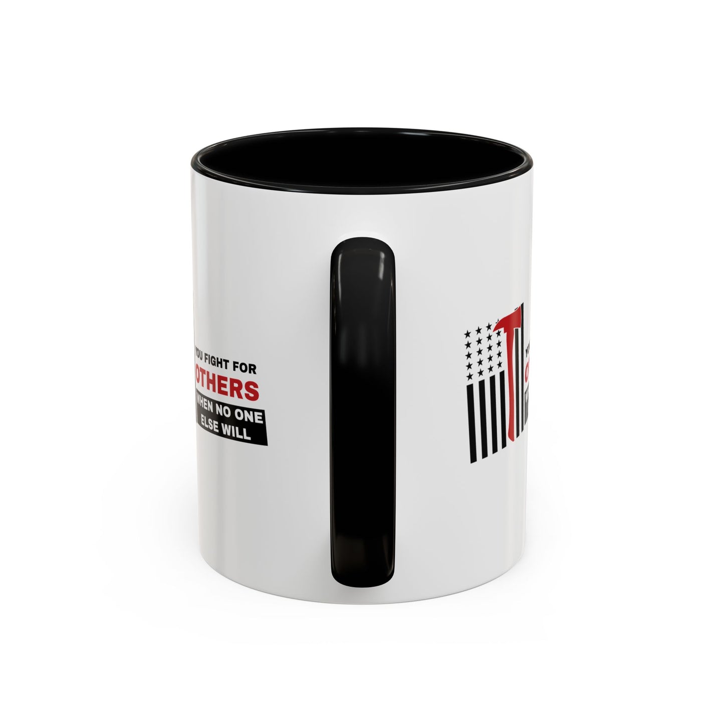 Firefighter Accent Coffee Mug – You fight for others when no one else will