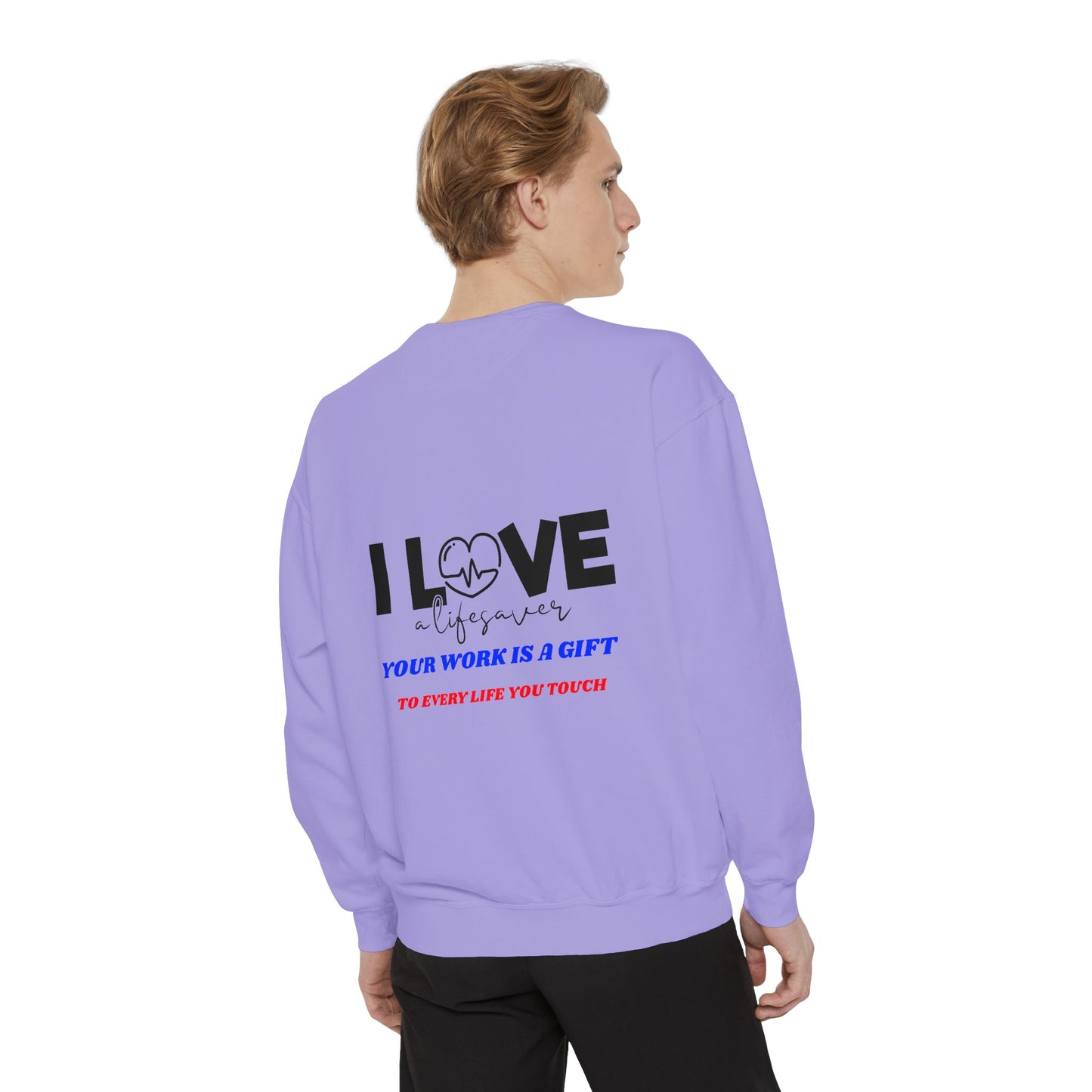EMS Unisex Garment-Dyed Sweatshirt –Your work is a gift to every life you touch