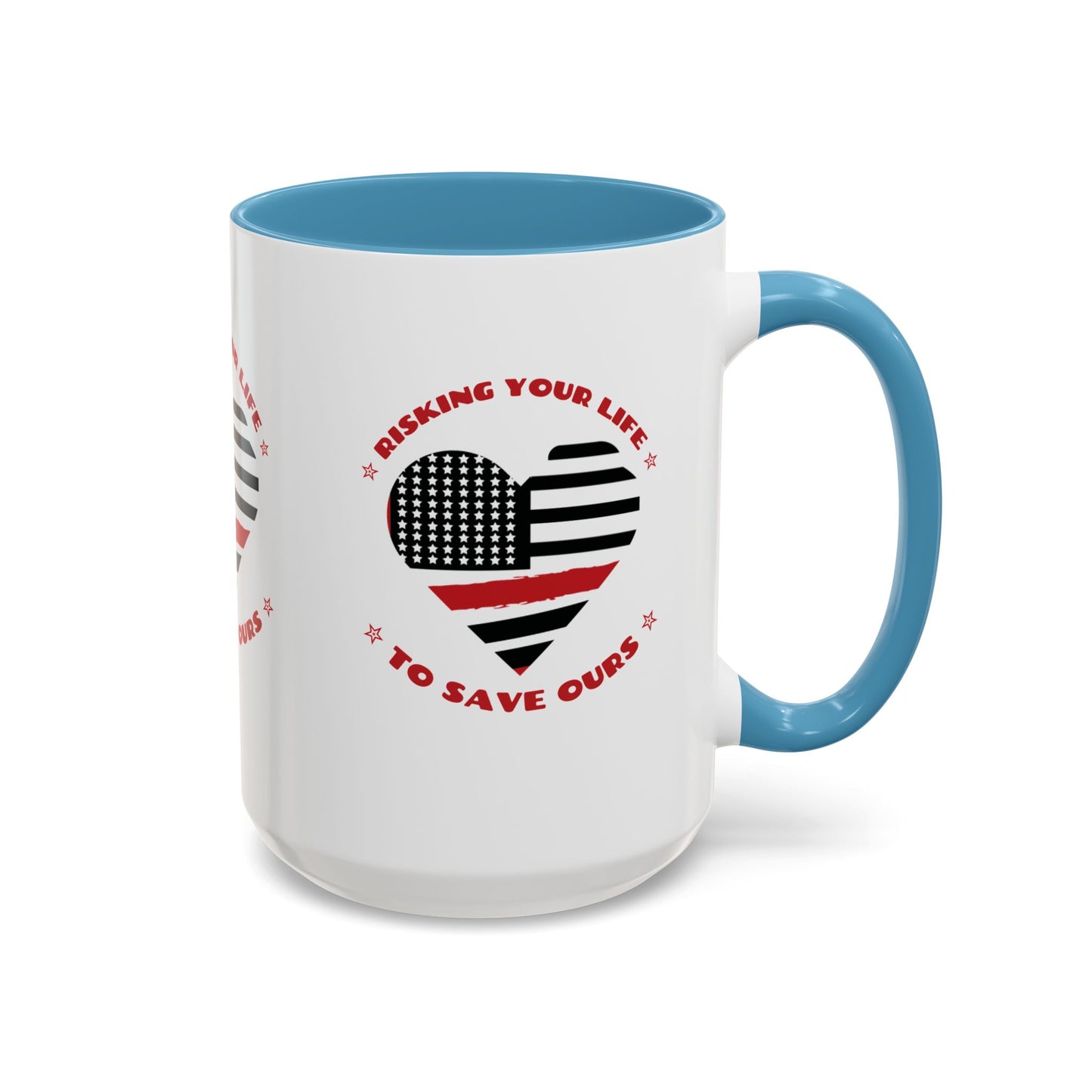 Firefighter Accent Coffee Mug – Risking your life to save ours