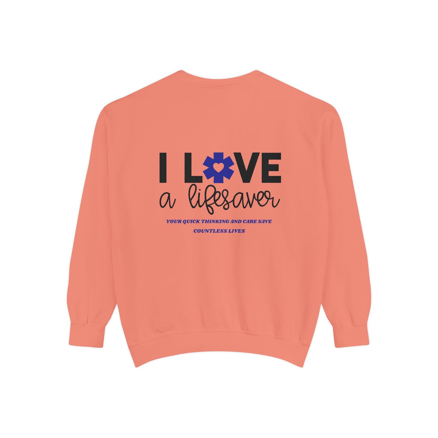 EMS Unisex Garment-Dyed Sweatshirt –Your quick thinking and care save countless lives