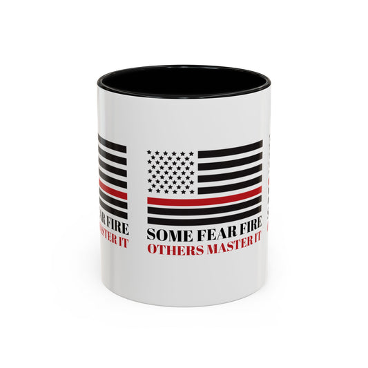 Firefighter Accent Coffee Mug – Some fear fire, others master it