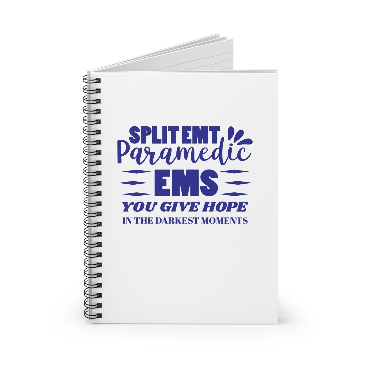 EMS Spiral Notebook – You give hope in the darkest moments