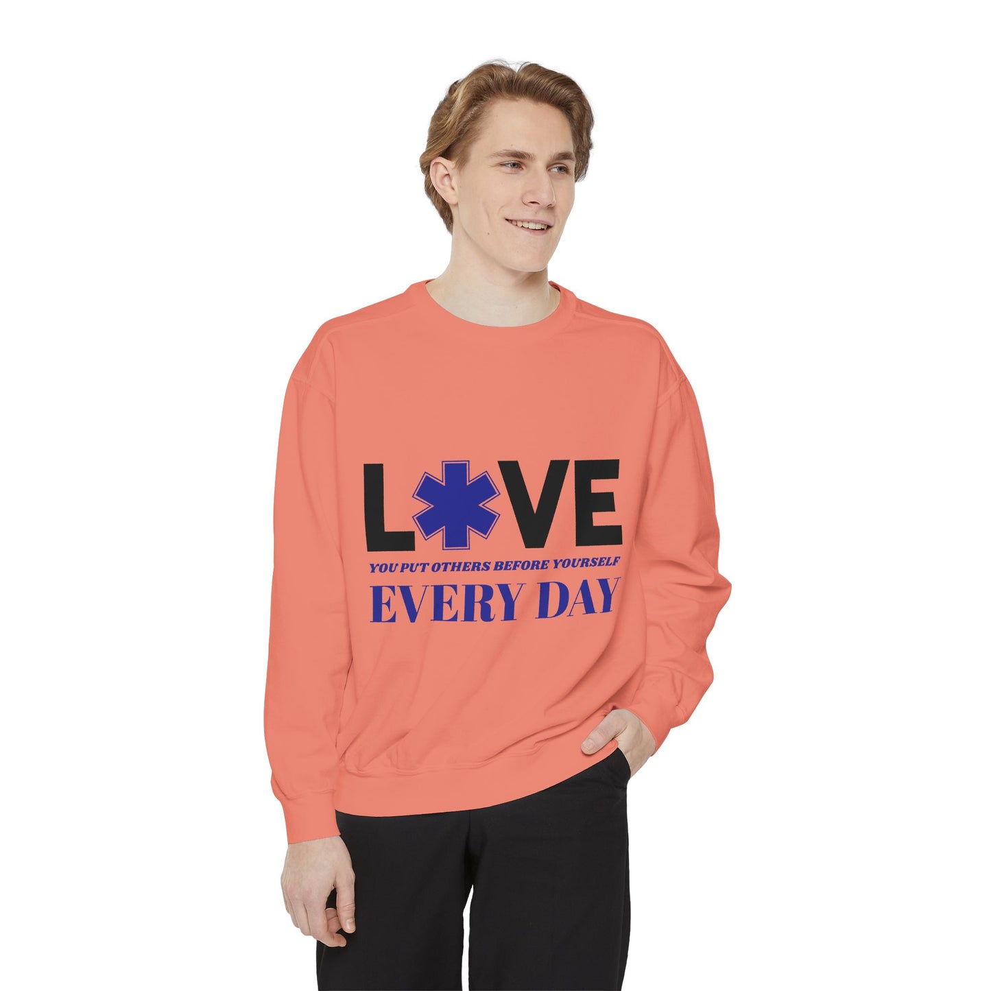 EMS Unisex Garment-Dyed Sweatshirt –You put others before yourself every day