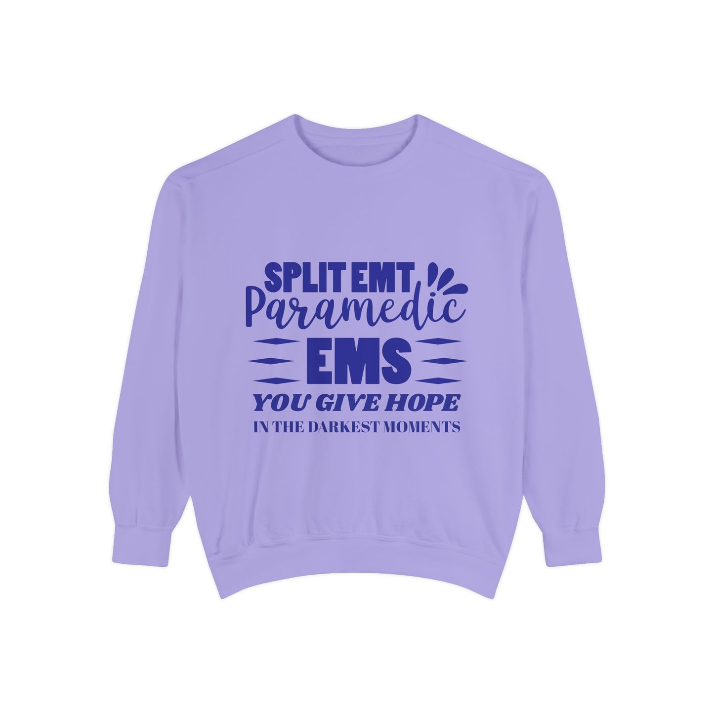 EMS Unisex Garment-Dyed Sweatshirt –You give hope in the darkest moments