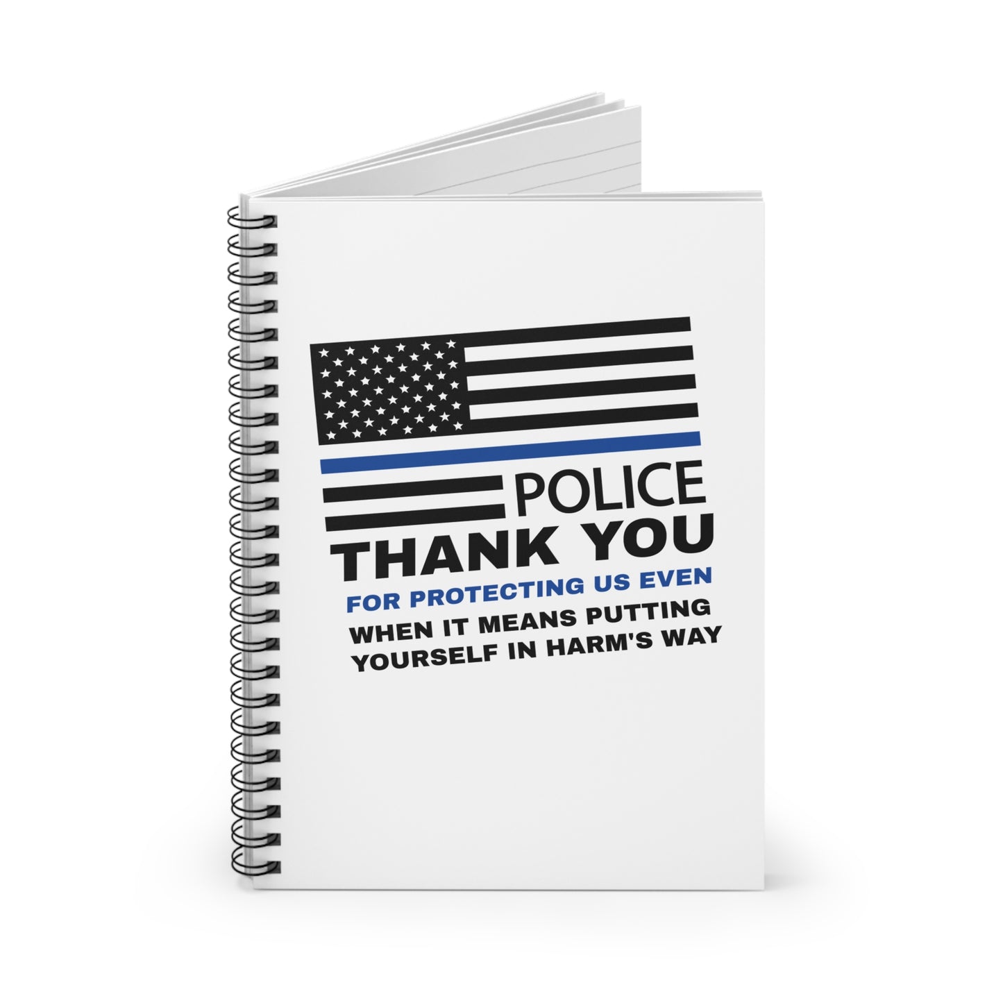 Police Spiral Notebook – Thank you for protecting us even when it means putting yourself in harm's way