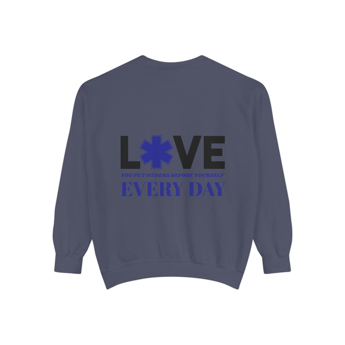EMS Unisex Garment-Dyed Sweatshirt –You put others before yourself every day