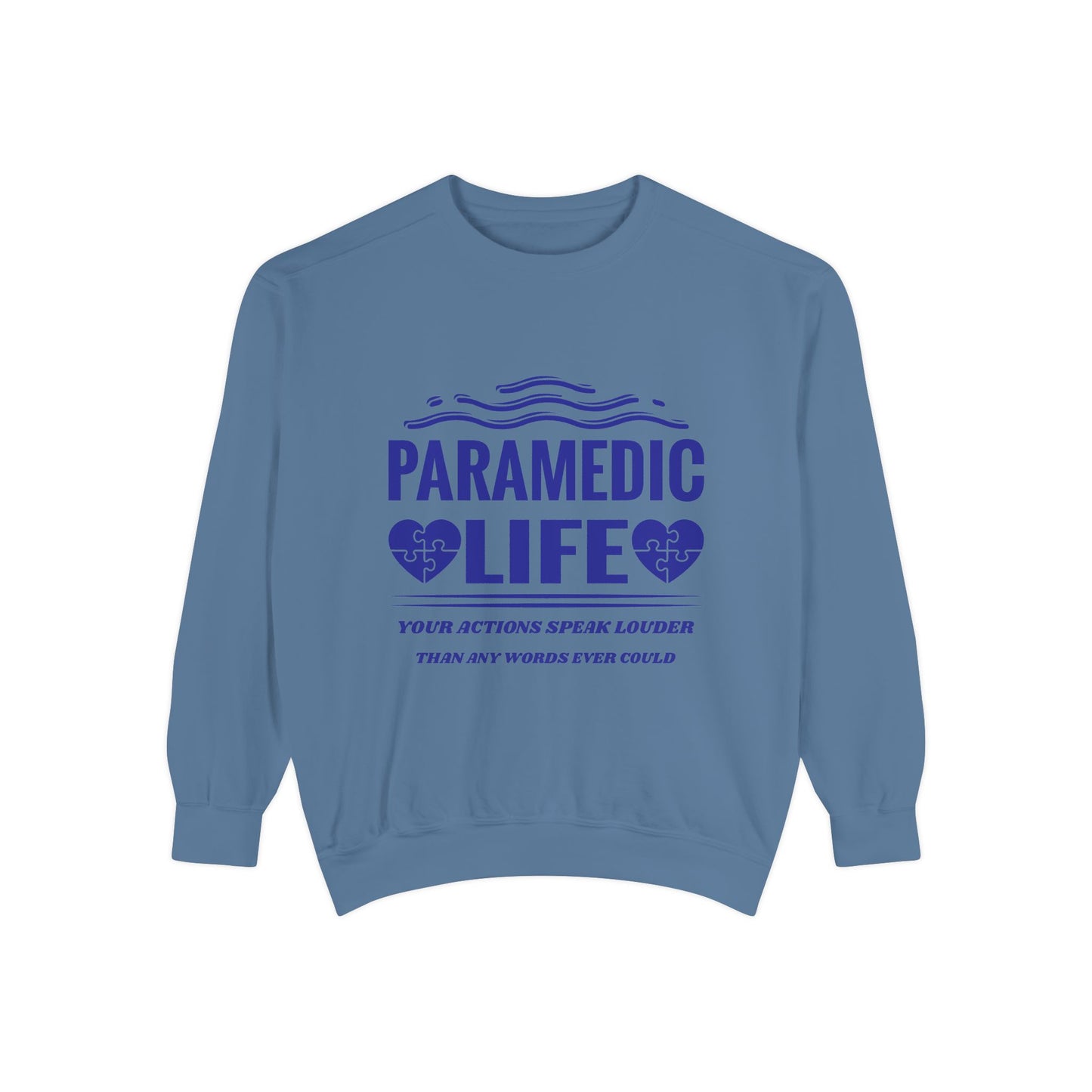 EMS Unisex Garment-Dyed Sweatshirt –Your actions speak louder than any words ever could