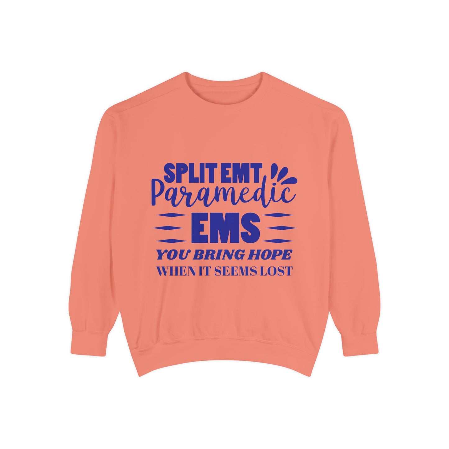 EMS Unisex Garment-Dyed Sweatshirt –You bring hope when it seems lost