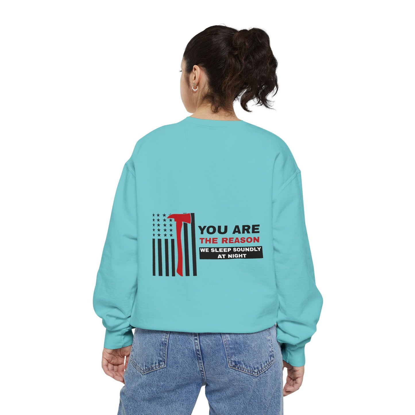 Firefighter Unisex Garment-Dyed Sweatshirt – You are the reason we sleep soundly at night