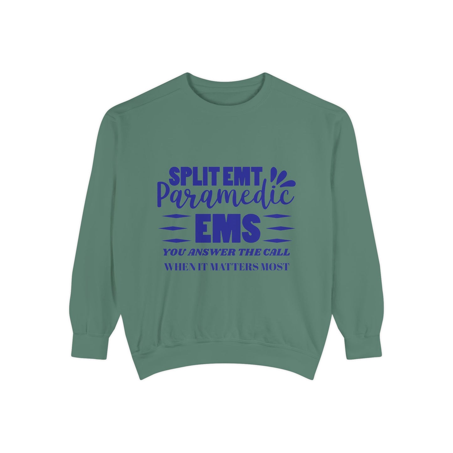 EMS Unisex Garment-Dyed Sweatshirt –You answer the call when it matters most