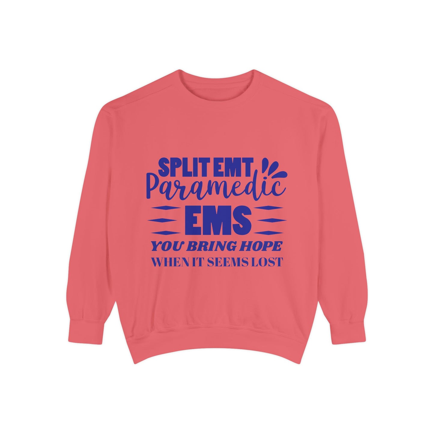 EMS Unisex Garment-Dyed Sweatshirt –You bring hope when it seems lost