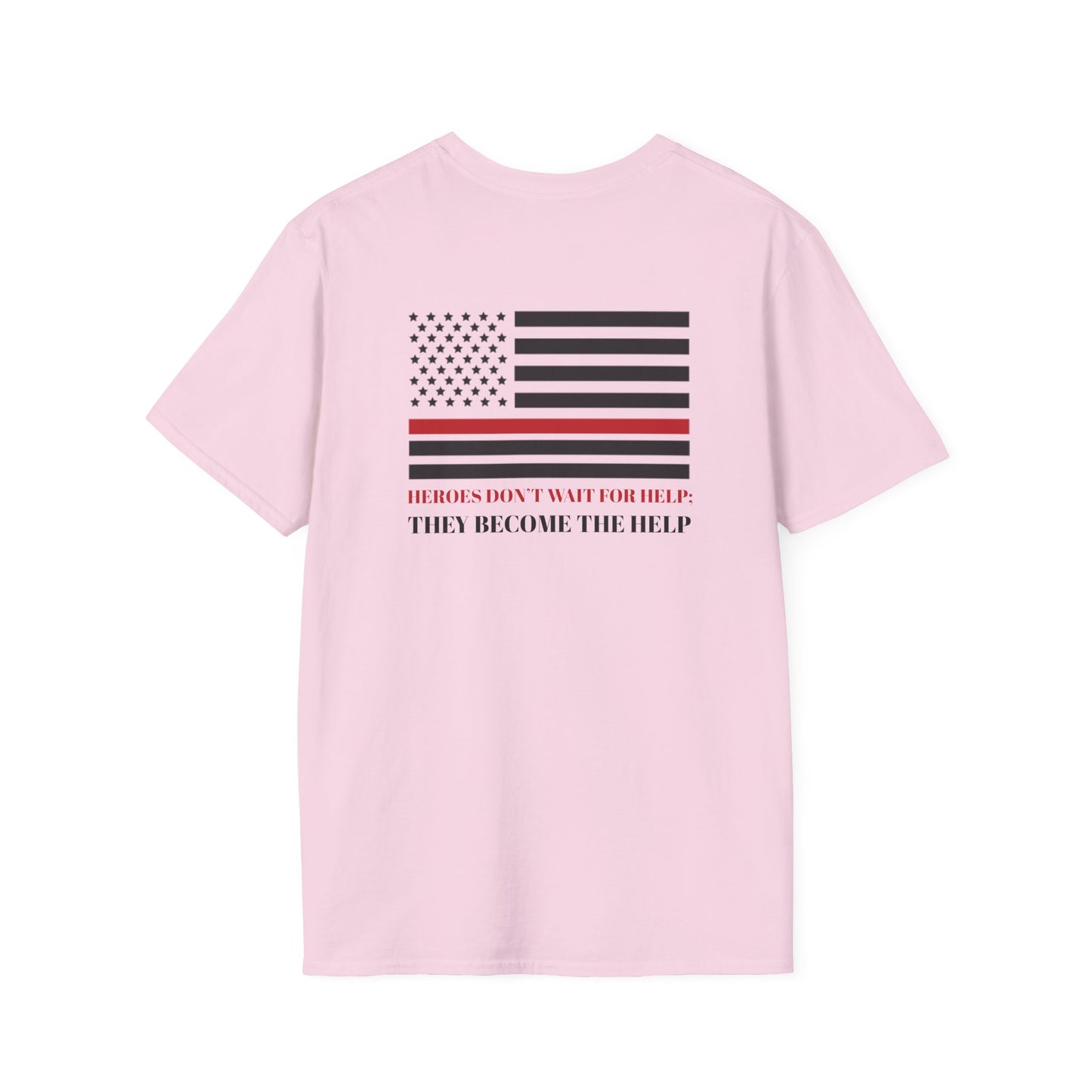Firefighter Softstyle T-Shirt – Heroes don’t wait for help; they become the help