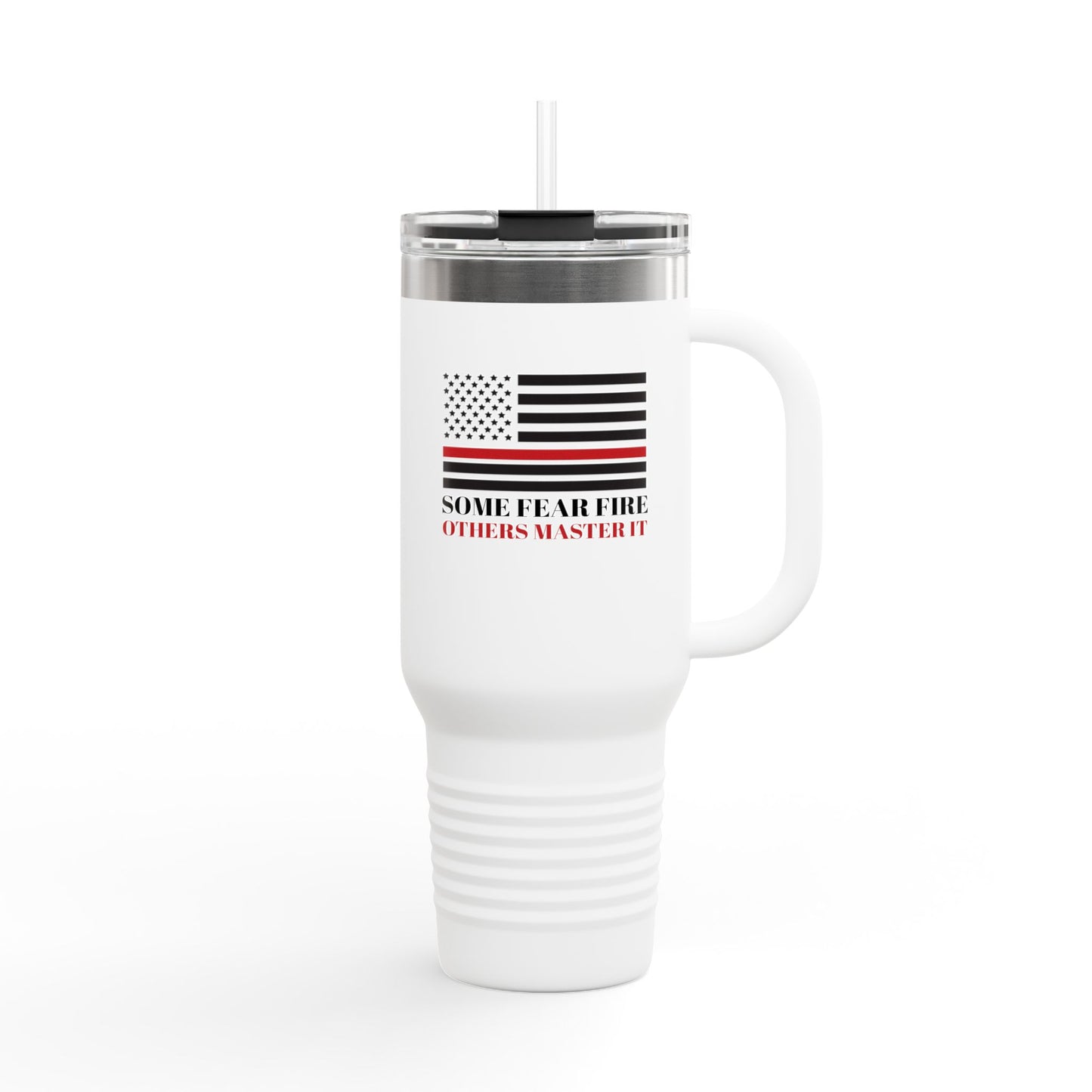 Firefighter Insulated Travel Mug, 40oz – Some fear fire, others master it