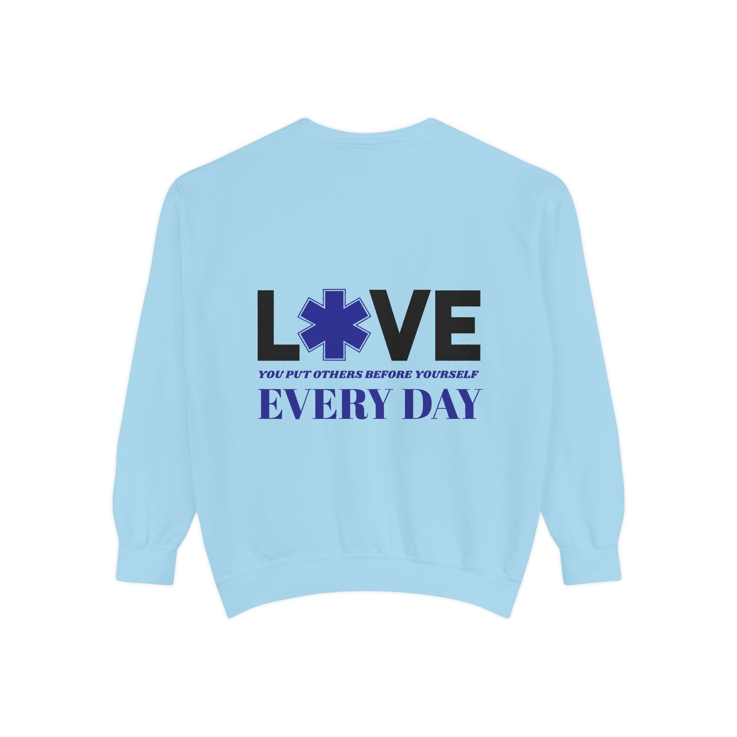 EMS Unisex Garment-Dyed Sweatshirt –You put others before yourself every day