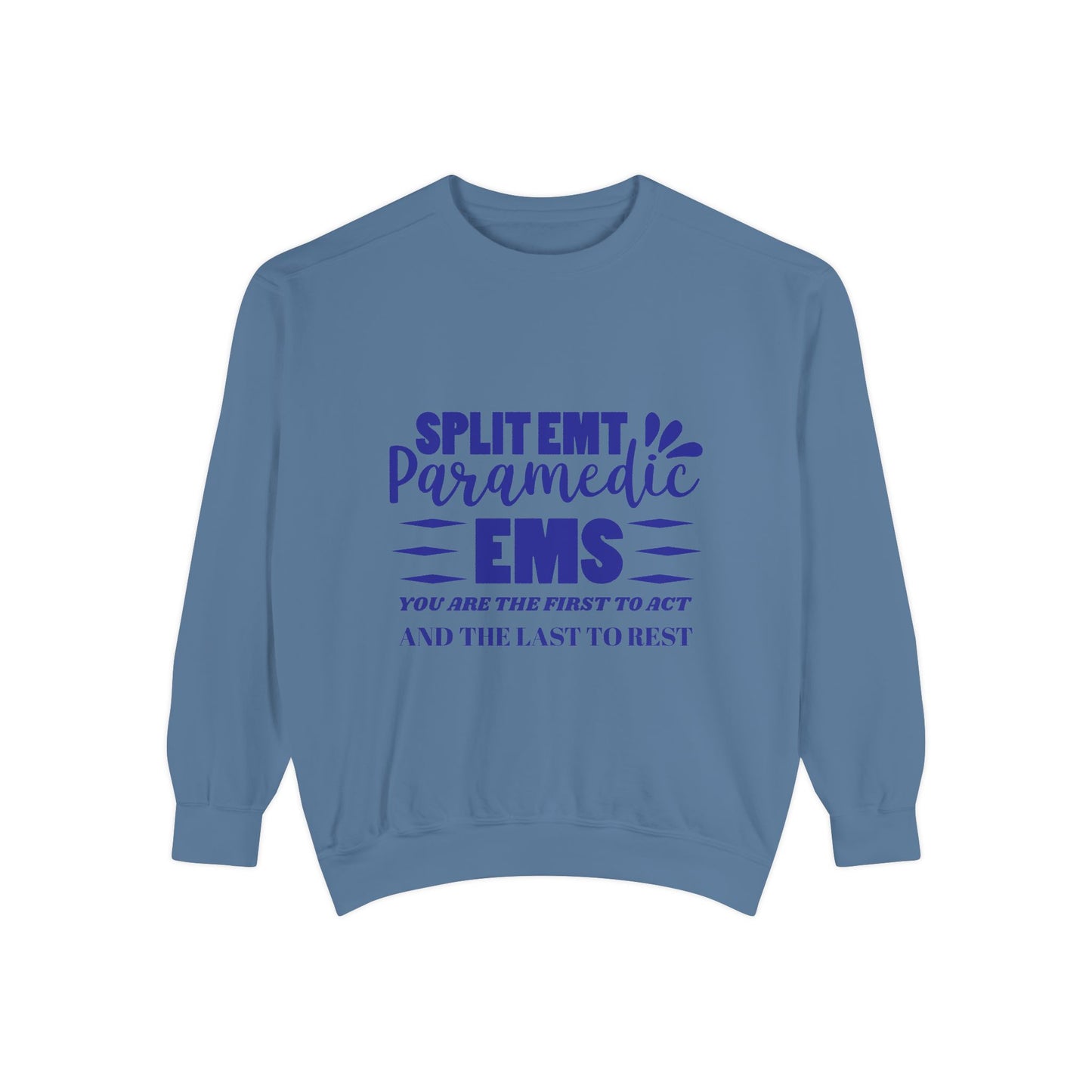 EMS Unisex Garment-Dyed Sweatshirt –You are the first to act and the last to rest
