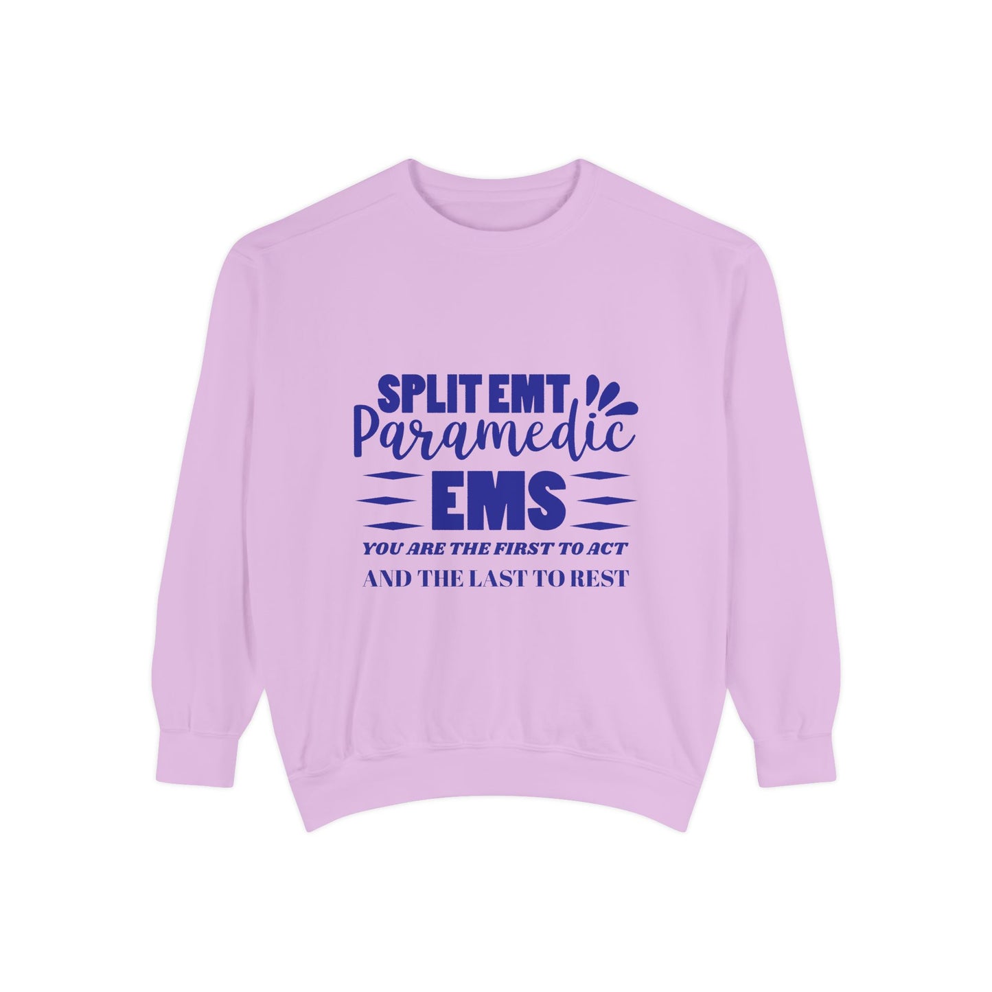 EMS Unisex Garment-Dyed Sweatshirt –You are the first to act and the last to rest