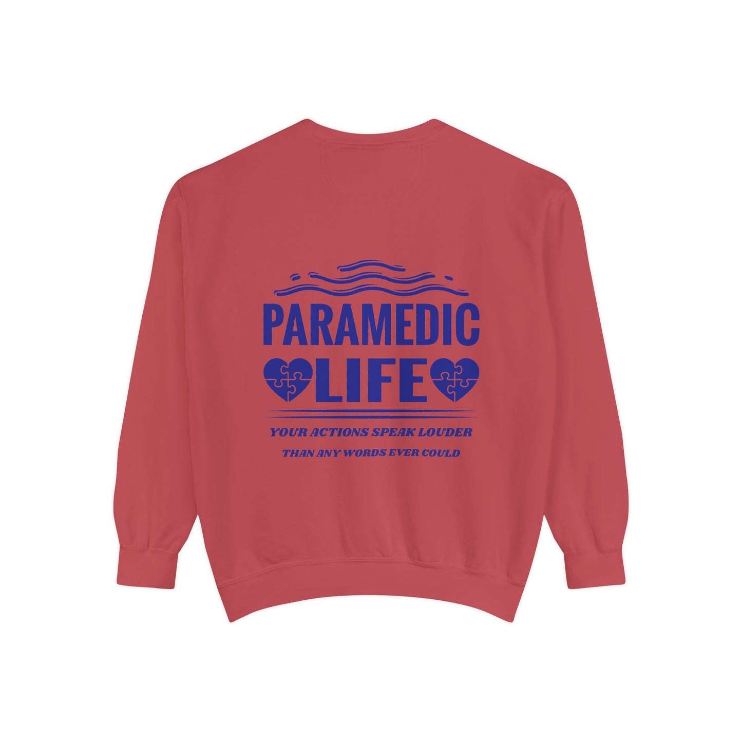 EMS Unisex Garment-Dyed Sweatshirt –Your actions speak louder than any words ever could