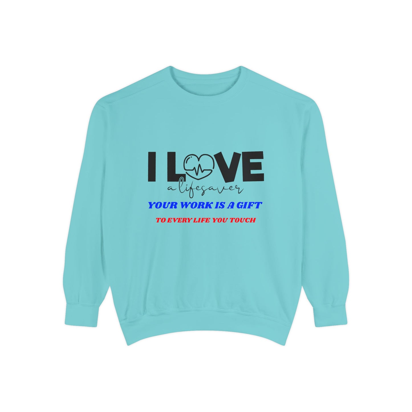 EMS Unisex Garment-Dyed Sweatshirt –Your work is a gift to every life you touch