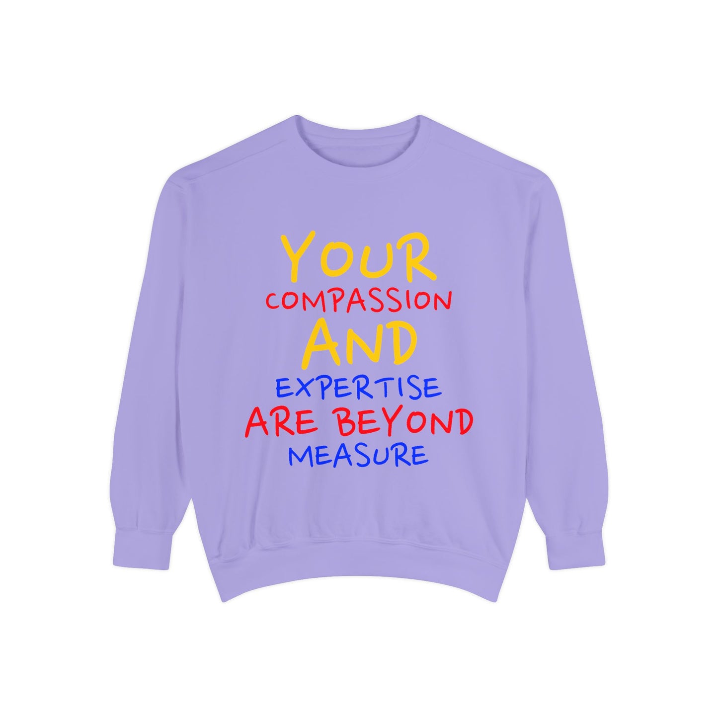 EMS Unisex Garment-Dyed Sweatshirt –Your compassion and expertise are beyond measure