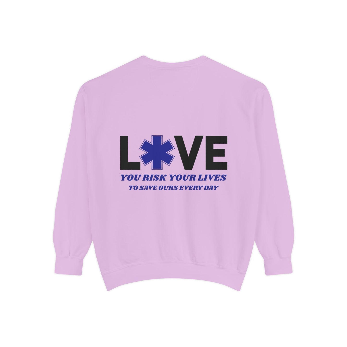 EMS Unisex Garment-Dyed Sweatshirt –You risk your lives to save ours every day