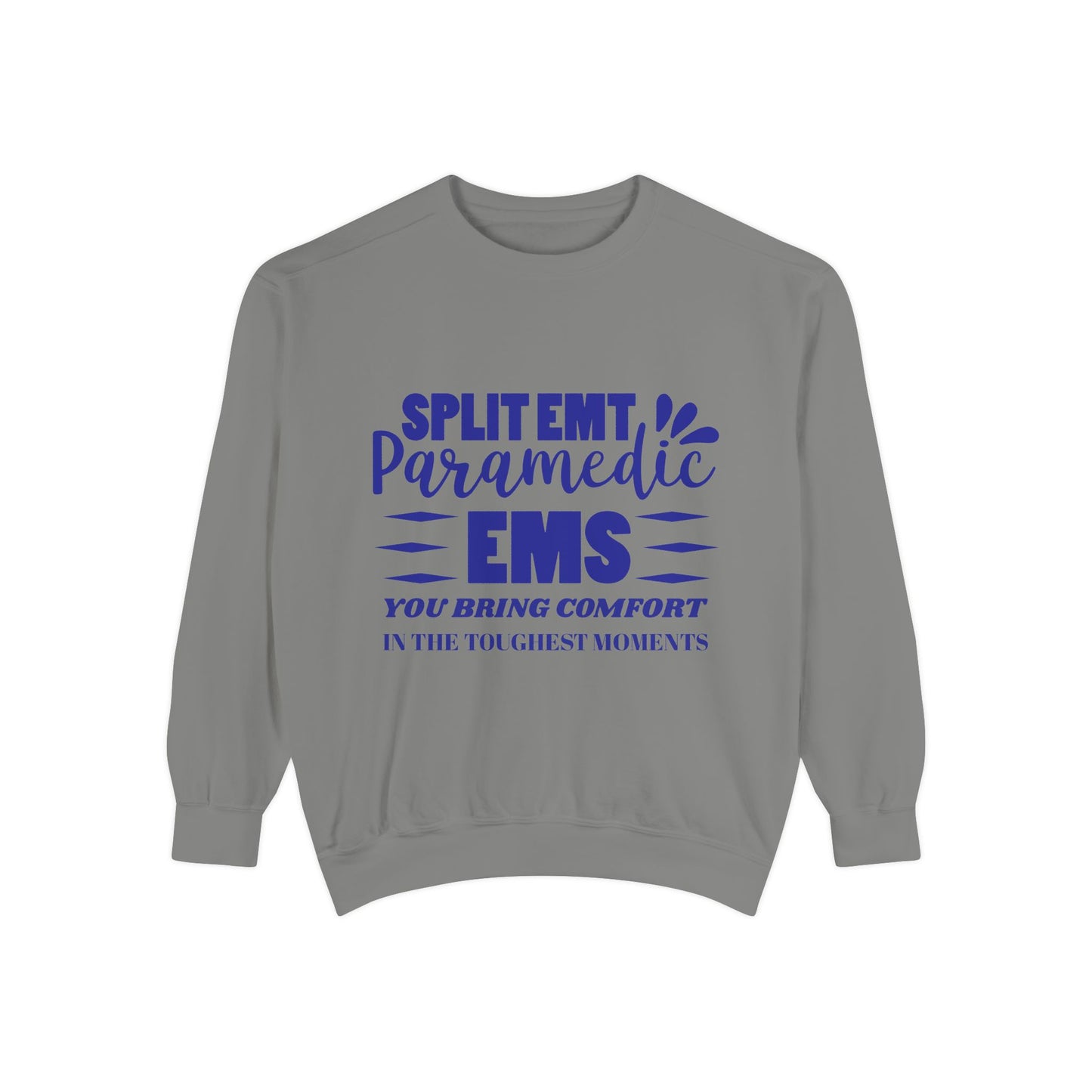 EMS Unisex Garment-Dyed Sweatshirt –You bring comfort in the toughest moments