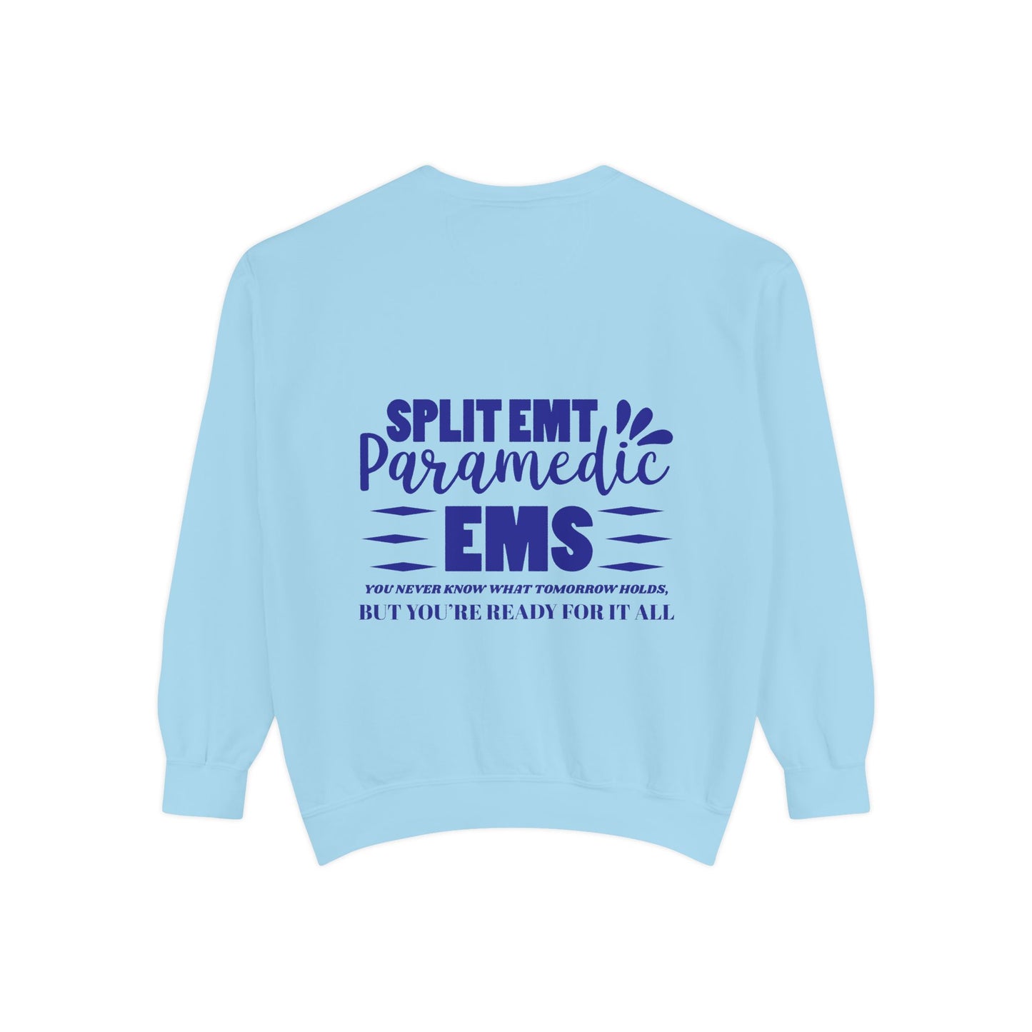 EMS Unisex Garment-Dyed Sweatshirt –You never know what tomorrow holds, but you’re ready for it all