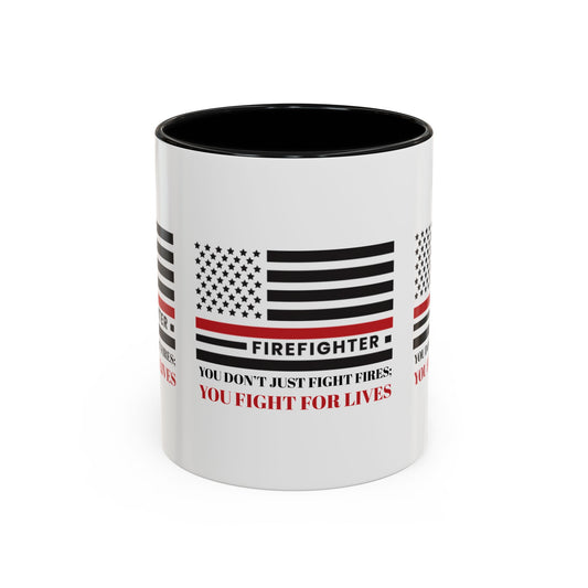 Firefighter Accent Coffee Mug – You don’t just fight fires; you fight for lives