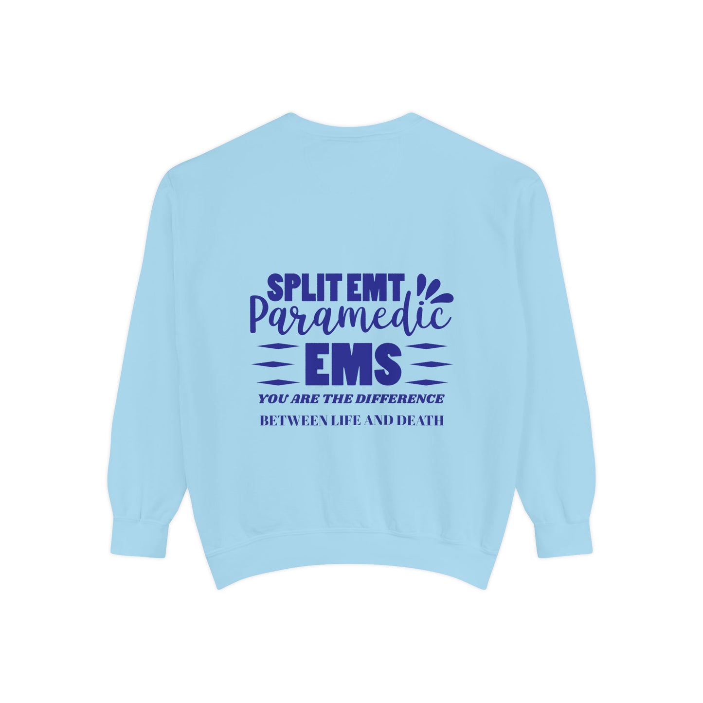 EMS Unisex Garment-Dyed Sweatshirt –You are the difference between life and death