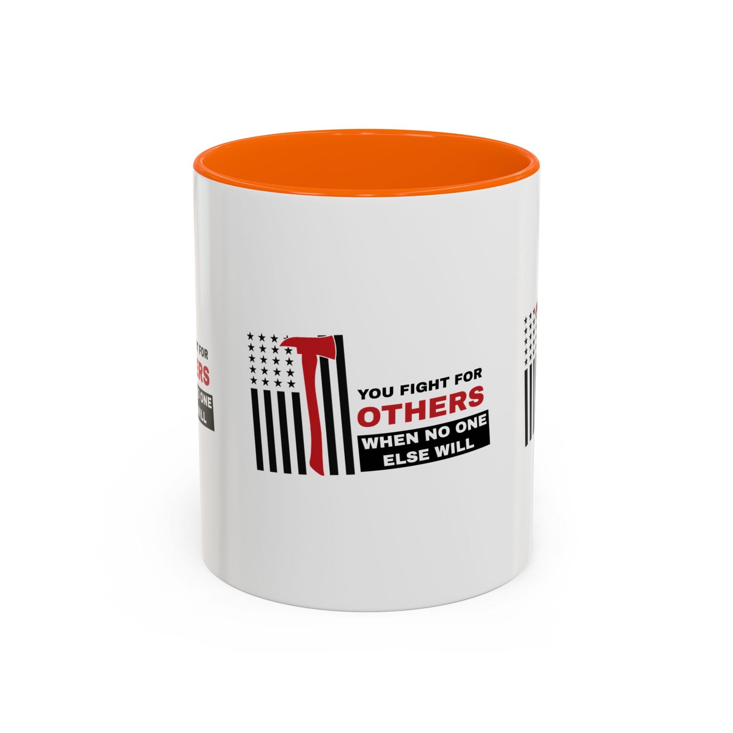 Firefighter Accent Coffee Mug – You fight for others when no one else will