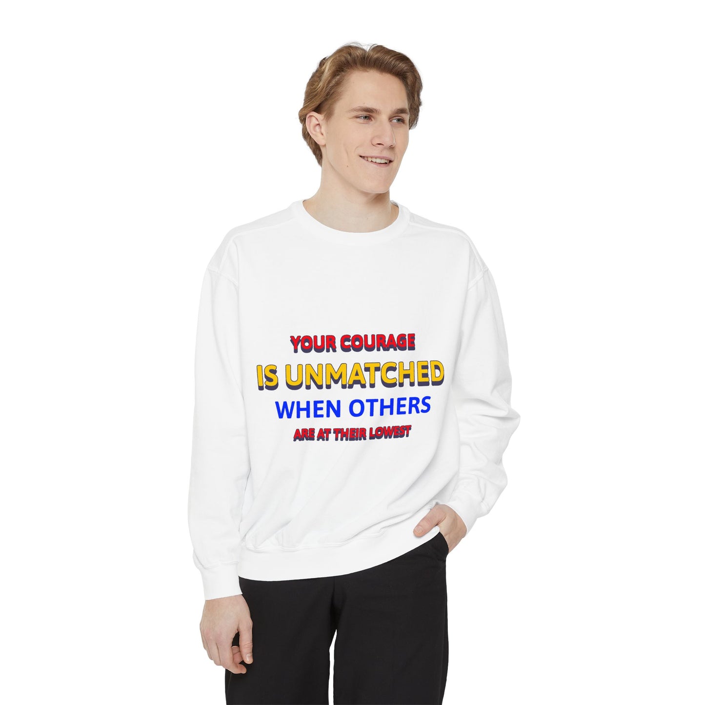 EMS Unisex Garment-Dyed Sweatshirt –Your courage is unmatched when others are at their lowest