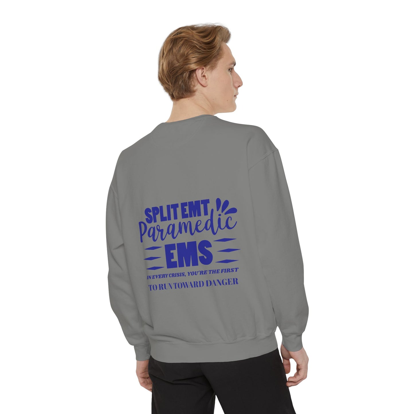 EMS Unisex Garment-Dyed Sweatshirt –In every crisis, you're the first to run toward danger