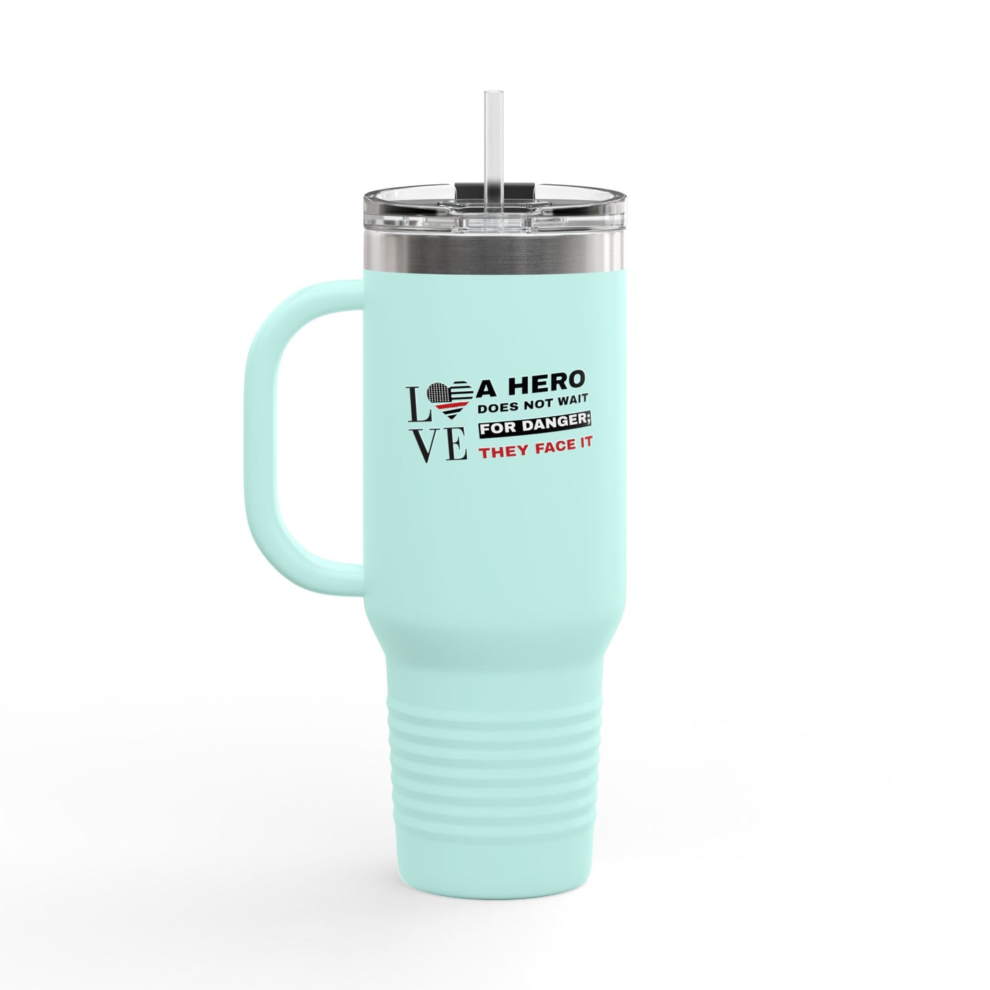 Firefighter Insulated Travel Mug, 40oz – A hero does not wait for danger; they face it