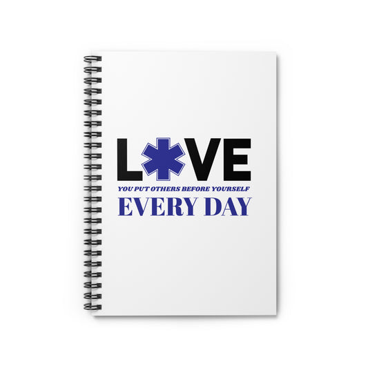 EMS Spiral Notebook – You put others before yourself every day