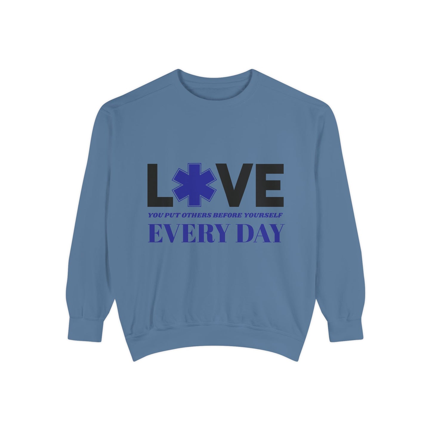 EMS Unisex Garment-Dyed Sweatshirt –You put others before yourself every day
