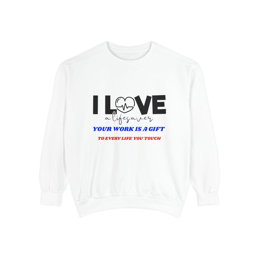 EMS Unisex Garment-Dyed Sweatshirt –Your work is a gift to every life you touch