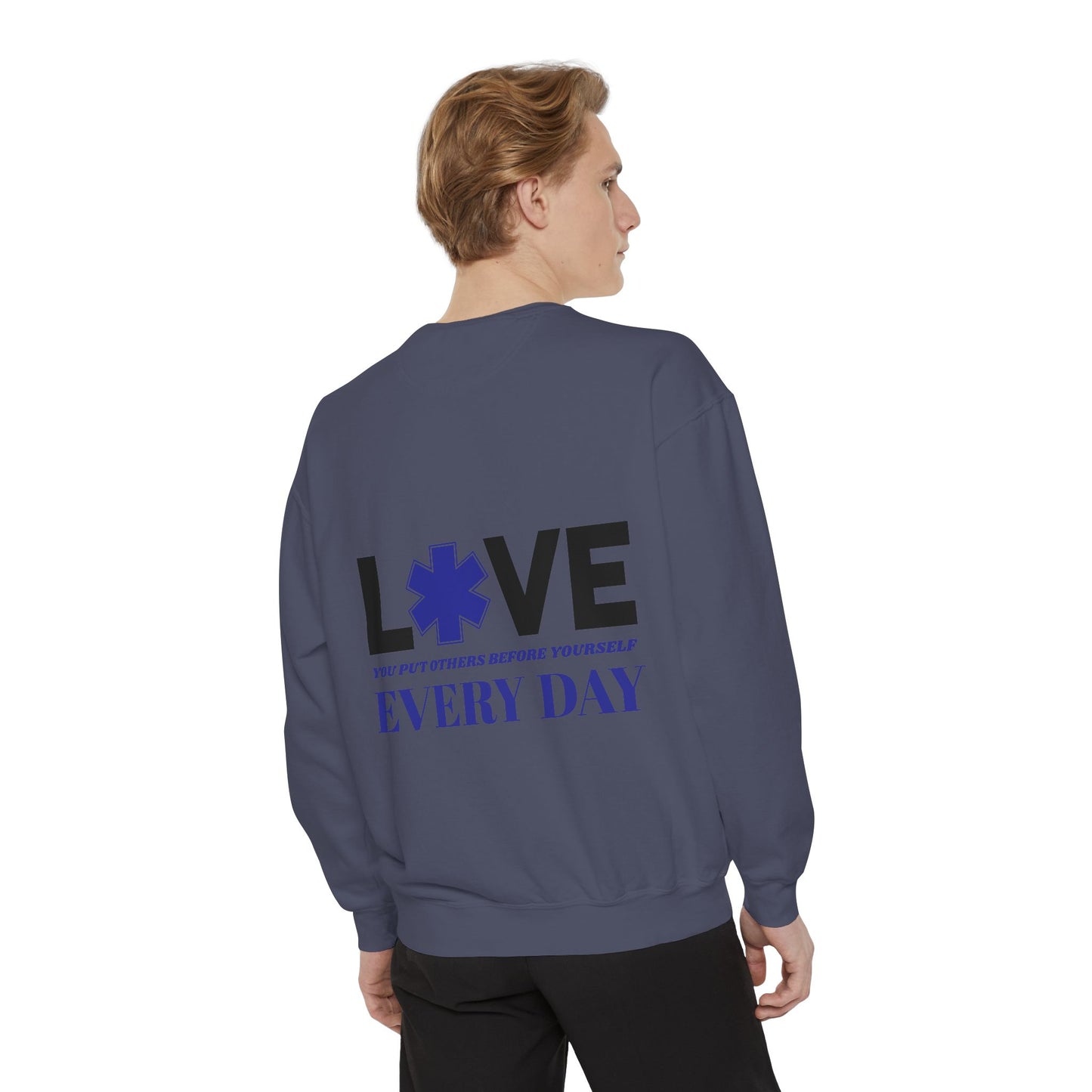 EMS Unisex Garment-Dyed Sweatshirt –You put others before yourself every day