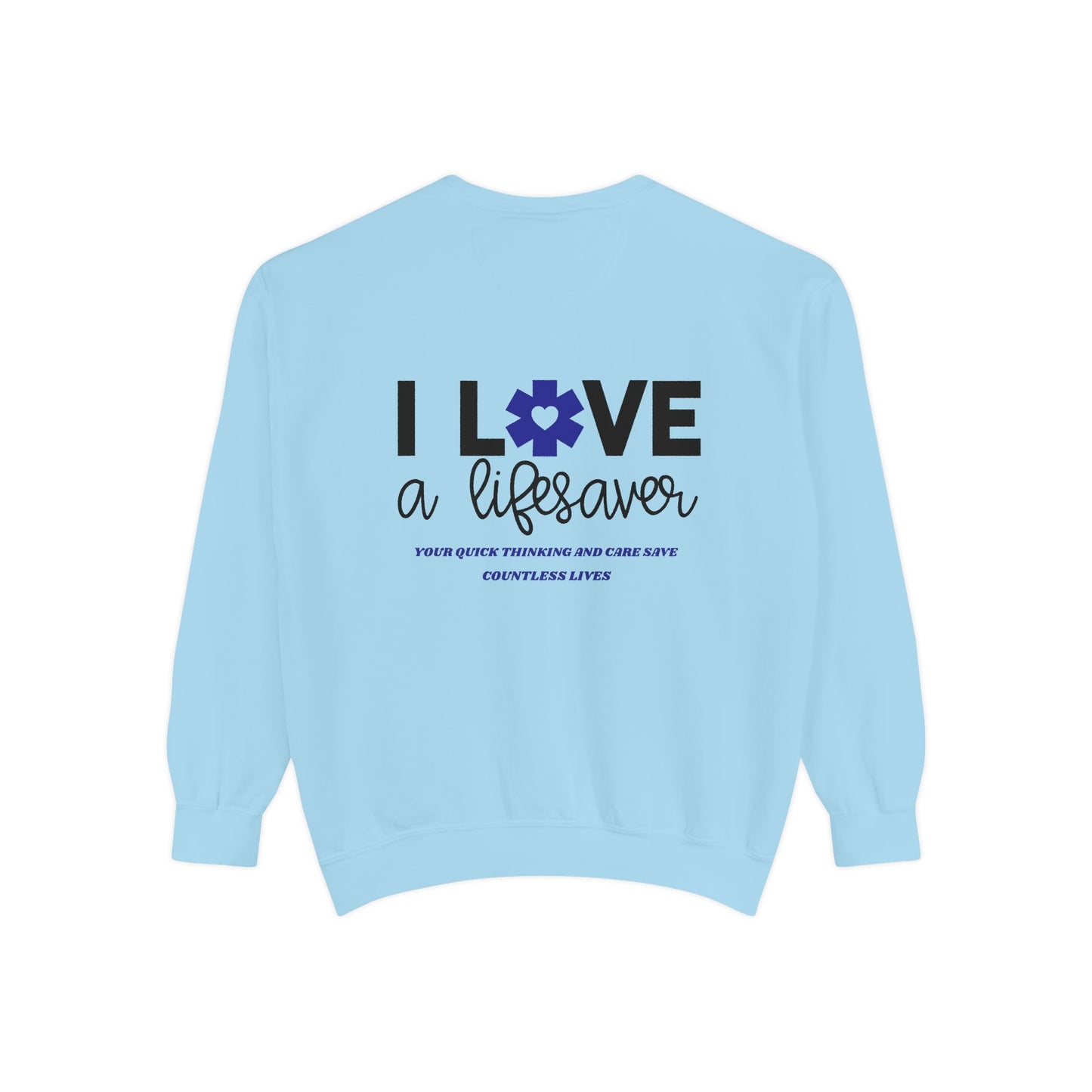 EMS Unisex Garment-Dyed Sweatshirt –Your quick thinking and care save countless lives