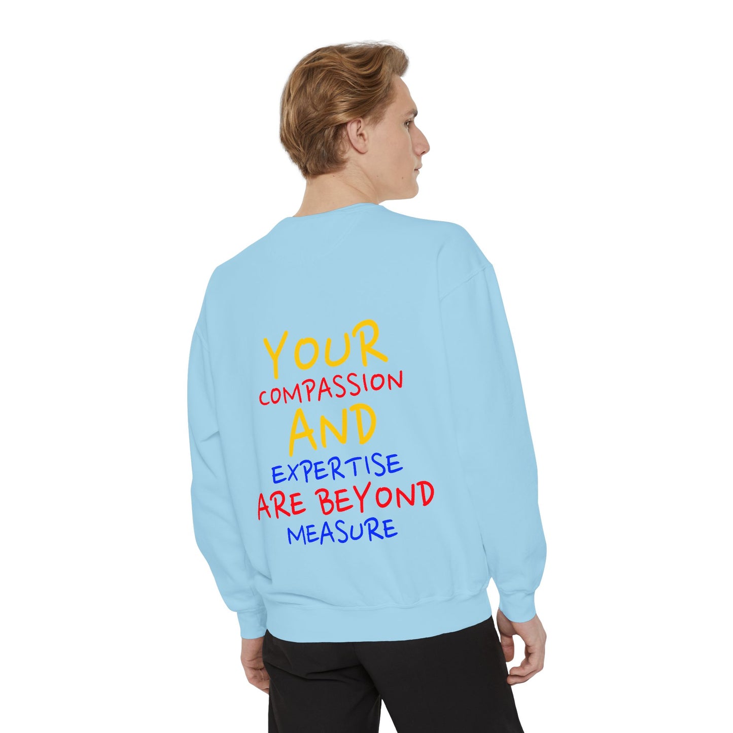 EMS Unisex Garment-Dyed Sweatshirt –Your compassion and expertise are beyond measure