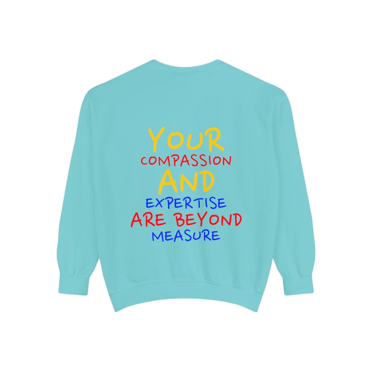 EMS Unisex Garment-Dyed Sweatshirt –Your compassion and expertise are beyond measure