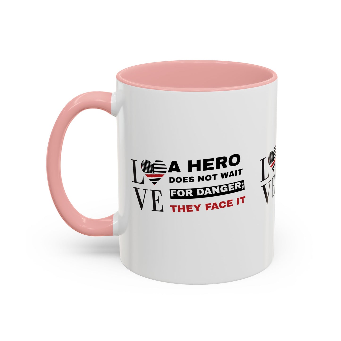 Firefighter Accent Coffee Mug – A hero does not wait for danger; they face it