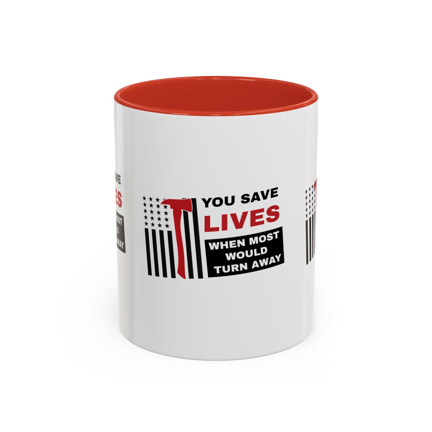 Firefighter Accent Coffee Mug – You save lives when most would turn away