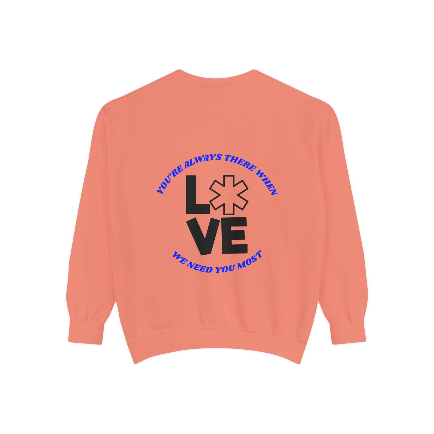 EMS Unisex Garment-Dyed Sweatshirt –You’re always there when we need you most
