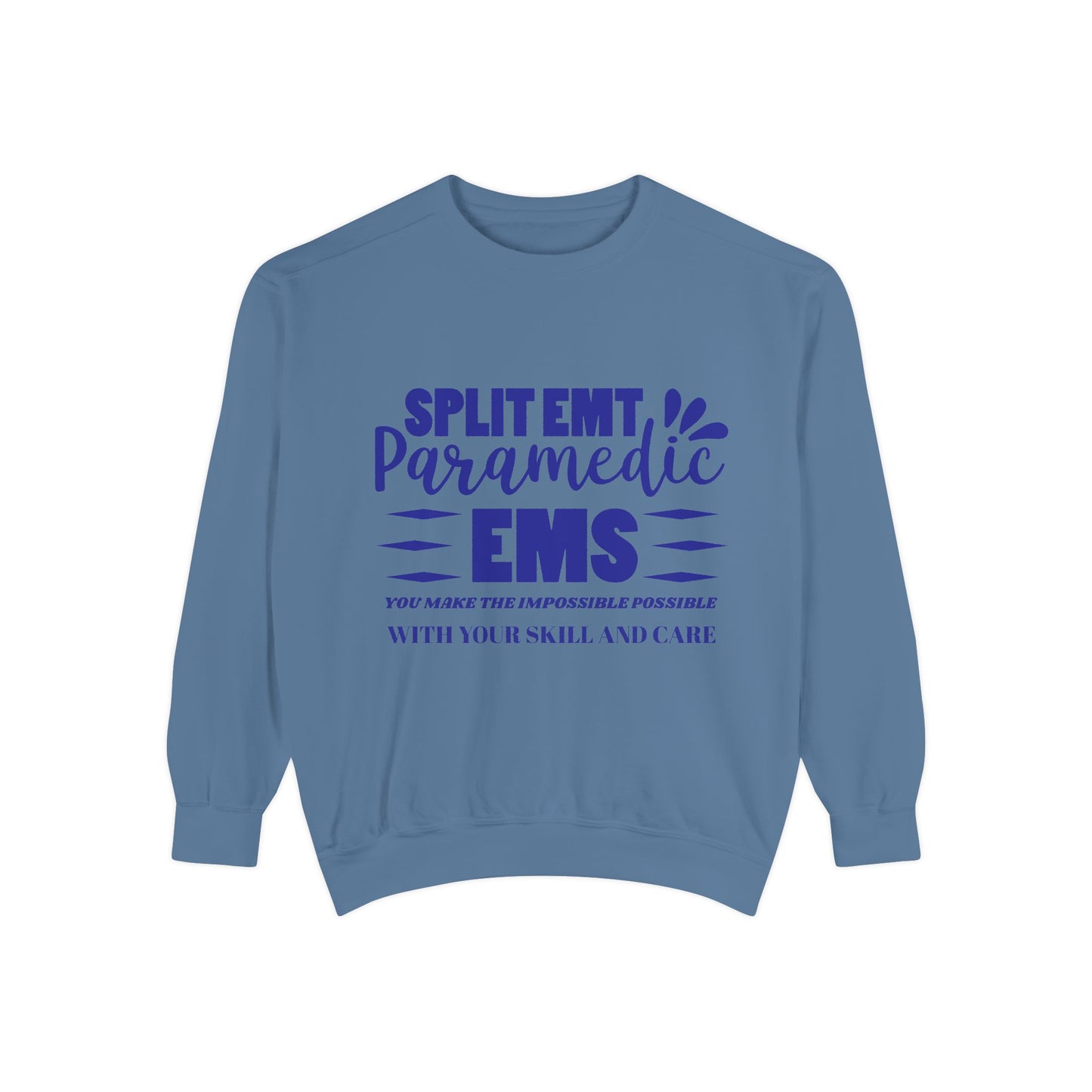 EMS Unisex Garment-Dyed Sweatshirt –You make the impossible possible with your skill and care