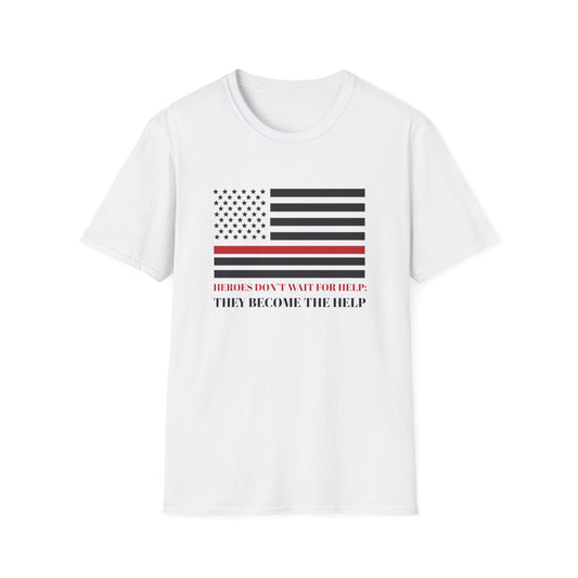 Firefighter Softstyle T-Shirt – Heroes don’t wait for help; they become the help
