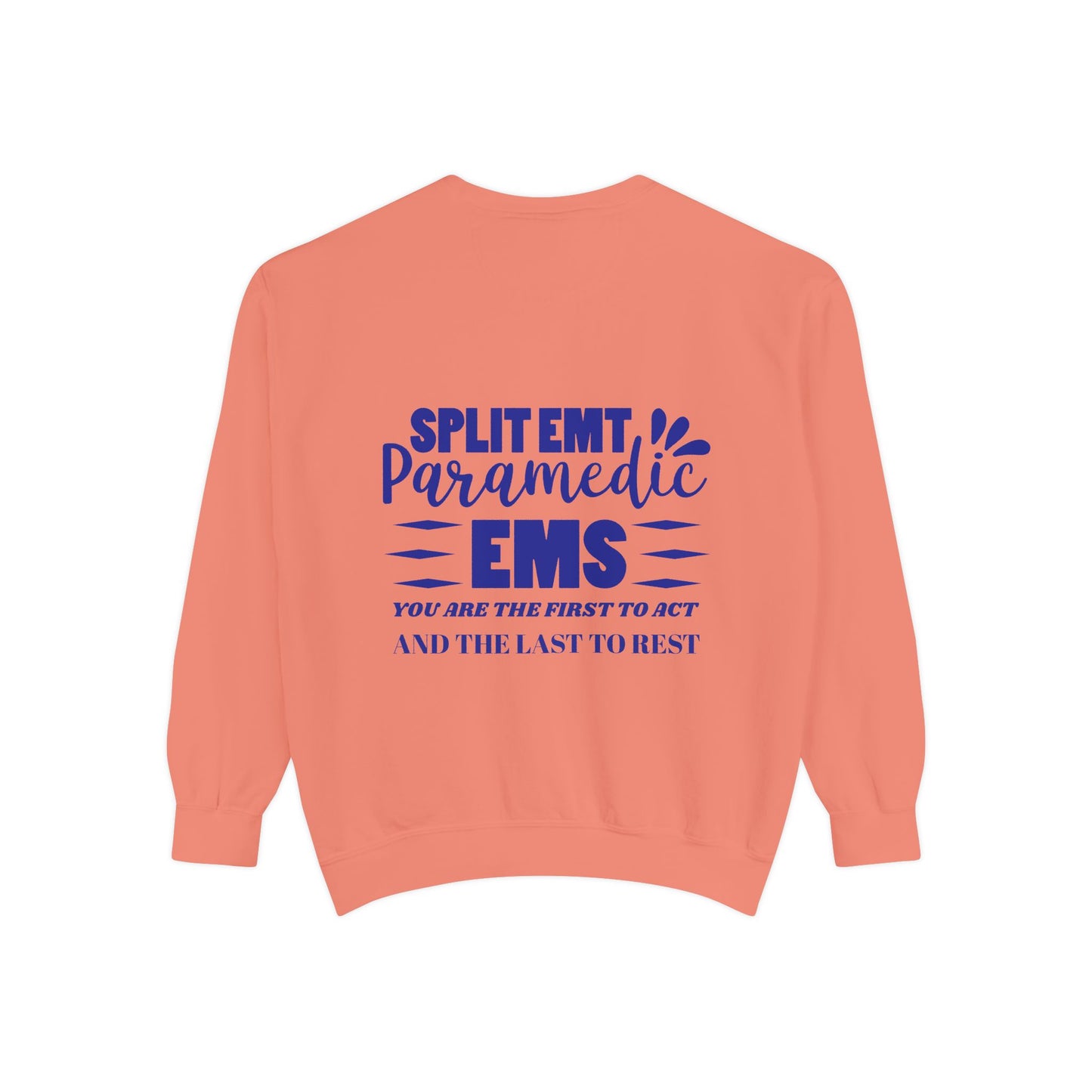 EMS Unisex Garment-Dyed Sweatshirt –You are the first to act and the last to rest