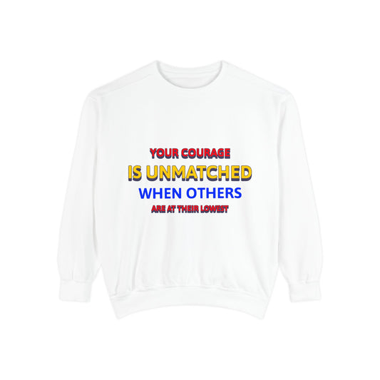 EMS Unisex Garment-Dyed Sweatshirt –Your courage is unmatched when others are at their lowest