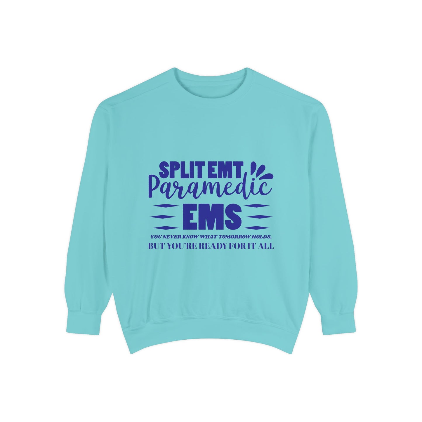 EMS Unisex Garment-Dyed Sweatshirt –You never know what tomorrow holds, but you’re ready for it all
