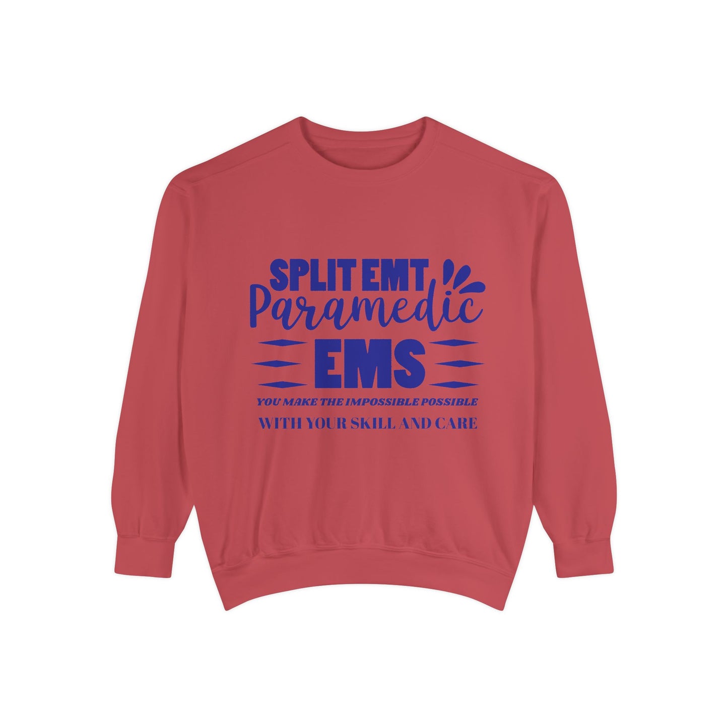 EMS Unisex Garment-Dyed Sweatshirt –You make the impossible possible with your skill and care